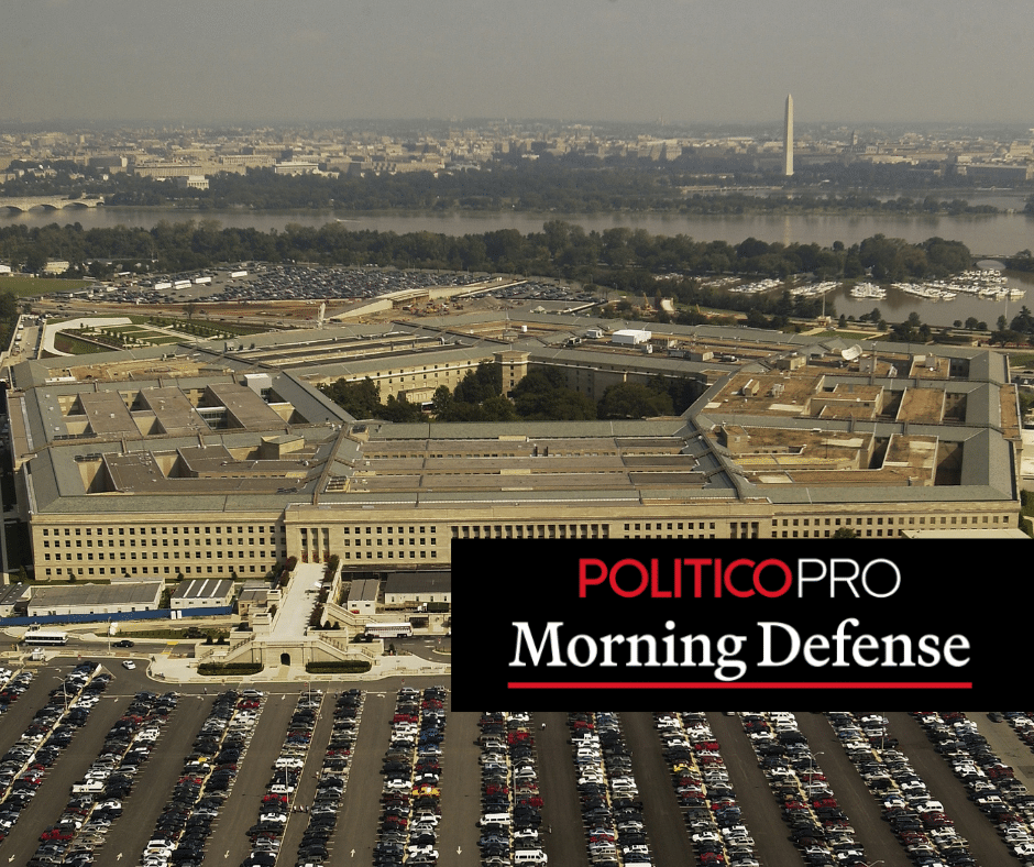 In the News PoliticoProMorningDefense