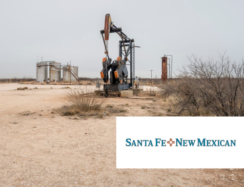 Santa Fe New Mexican: Protecting taxpayers won’t harm oil and gas industry